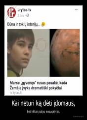 Kai neturi ką dėti įdomaus, - bet klikai patys nesusirinks.