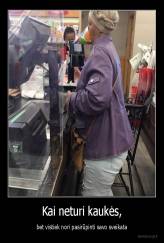 Kai neturi kaukės, - bet vistiek nori pasirūpinti savo sveikata