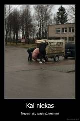 Kai niekas - Nepasirašo pasivažinėjimui