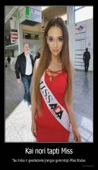 Kai nori tapti Miss - Tau tinka ir geodezinės įrangos gamintojo Miss titulas