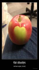 Kai obuolys - reinkarnuojasi į obuolį