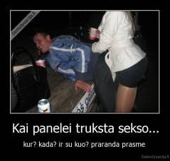 Kai panelei truksta sekso... - kur? kada? ir su kuo? praranda prasme 