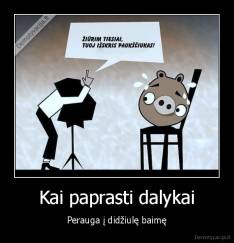 Kai paprasti dalykai - Perauga į didžiulę baimę