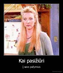 Kai pasižiūri - Į savo pažymius