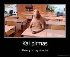 Kai pirmas - Ateini į pirmą pamoką