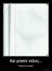 Kai prieini vidurį... - "Paskolink lapelį!"