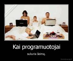 Kai programuotojai - sukuria šeimą.