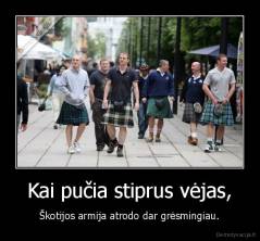Kai pučia stiprus vėjas, - Škotijos armija atrodo dar grėsmingiau.