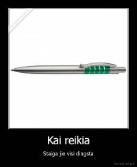 Kai reikia - Staiga jie visi dingsta