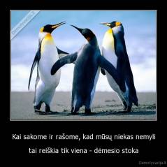 Kai sakome ir rašome, kad mūsų niekas nemyli - tai reiškia tik viena - dėmesio stoka