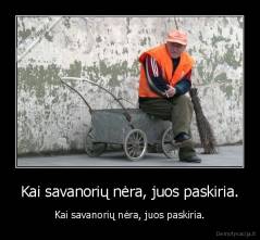 Kai savanorių nėra, juos paskiria. - Kai savanorių nėra, juos paskiria.