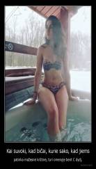 Kai suvoki, kad bičai, kurie sako, kad jiems - patinka mažesnė krūtinė, turi omenyje bent C dydį.