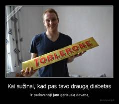 Kai sužinai, kad pas tavo draugą diabetas - ir padovanoji jam geriausią dovaną