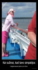 Kai sužinai, kad tavo simpatijos - mėgstamiausia spalva yra rožinė.