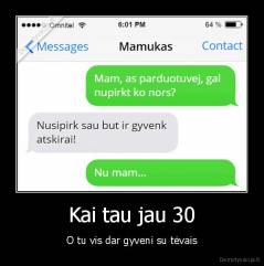 Kai tau jau 30 - O tu vis dar gyveni su tėvais