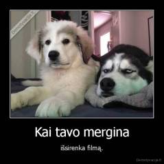 Kai tavo mergina - išsirenka filmą.