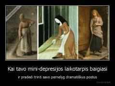 Kai tavo mini-depresijos laikotarpis baigiasi - ir pradedi trinti savo pernelyg dramatiškus postus