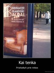 Kai tenka - Prisitaikyti prie rinkos