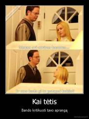 Kai tėtis - Bando kritikuoti tavo aprangą