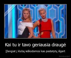 Kai tu ir tavo geriausia draugė - Įžengiat į klubą ieškodamos kas pastatytų išgert