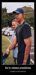 Kai tu nebeesi prezidentas - Ir pagaliau turi laiko pasportuoti