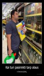 Kai turi pasirinkti tarp alaus - ir žmonos įklotų 