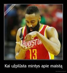 Kai užplūsta mintys apie maistą - 