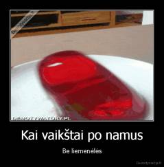 Kai vaikštai po namus - Be liemenėlės