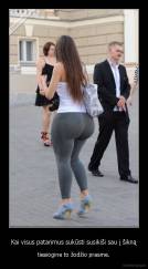 Kai visus patarimus sukūsti susikiši sau į šikną - tiesiogine to žodžio prasme.