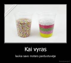 Kai vyras - laukia savo moters parduotuvėje