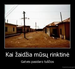 Kai žaidžia mūsų rinktinė - Gatvės pasidaro tuščios