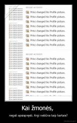 Kai žmonės,  - negali apsispręsti. Argi nebūna taip kartais?