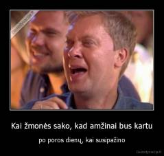 Kai žmonės sako, kad amžinai bus kartu - po poros dienų, kai susipažino