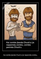 Kai zombis įkanda Chuck'ui jis nepavirsta zombiu,  - 