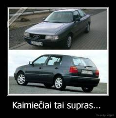 Kaimiečiai tai supras...  - 