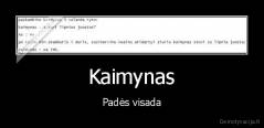 Kaimynas - Padės visada
