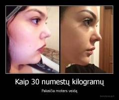Kaip 30 numestų kilogramų - Pakeičia moters veidą