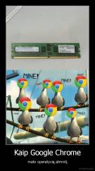 Kaip Google Chrome - mato operatyvią atmintį