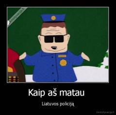 Kaip aš matau  - Liatuvos policiją