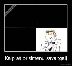 Kaip aš prisimenu savaitgalį - 