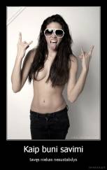 Kaip buni savimi - tavęs niekas nesustabdys