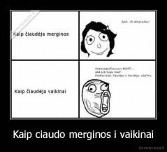 Kaip ciaudo merginos i vaikinai - 