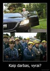 Kaip darbas, vyrai? - 