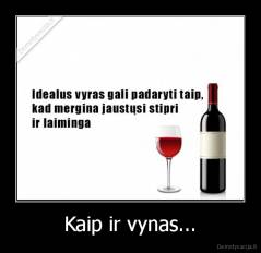 Kaip ir vynas... - 