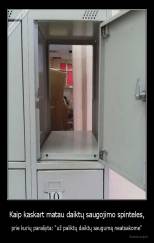 Kaip kaskart matau daiktų saugojimo spinteles, - prie kurių parašyta: "už paliktų daiktų saugumą neatsakome"