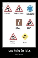 Kaip kelių ženklus - mato idiotai