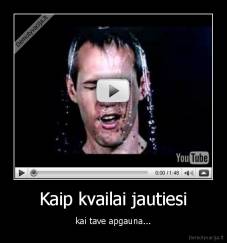 Kaip kvailai jautiesi - kai tave apgauna...