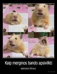 Kaip merginos bando apsivilkti - aptemptus džinsus.