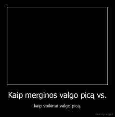 Kaip merginos valgo picą vs. - kaip vaikinai valgo picą.