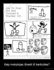 Kaip mokytojas išvesti iš kantrybės? - 